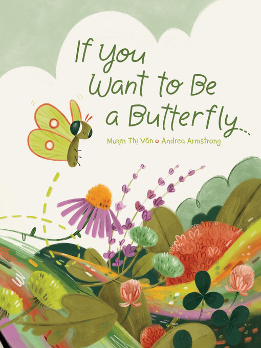 Title details for If You Want to Be a Butterfly by Muon Thi Van - Available